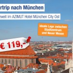 3 Tage München im 4 Sterne AZIUMUT Hotel München City Ost für 59,50€